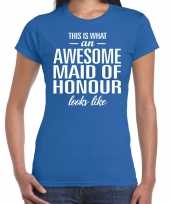 Awesome maid of honour getuige cadeau t-shirt blauw dames trend