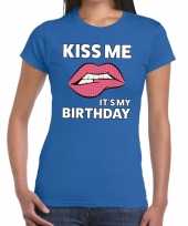 Kiss me it s my birthday t-shirt blauw dames trend