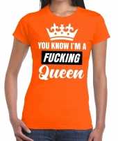 Oranje you know i am a fucking queen t-shirt dames trend