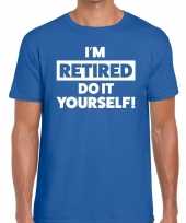 Pensioen i am retired do it yourself t-shirt blauw heren trend
