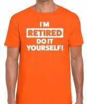 Pensioen i am retired do it yourself t-shirt oranje heren trend